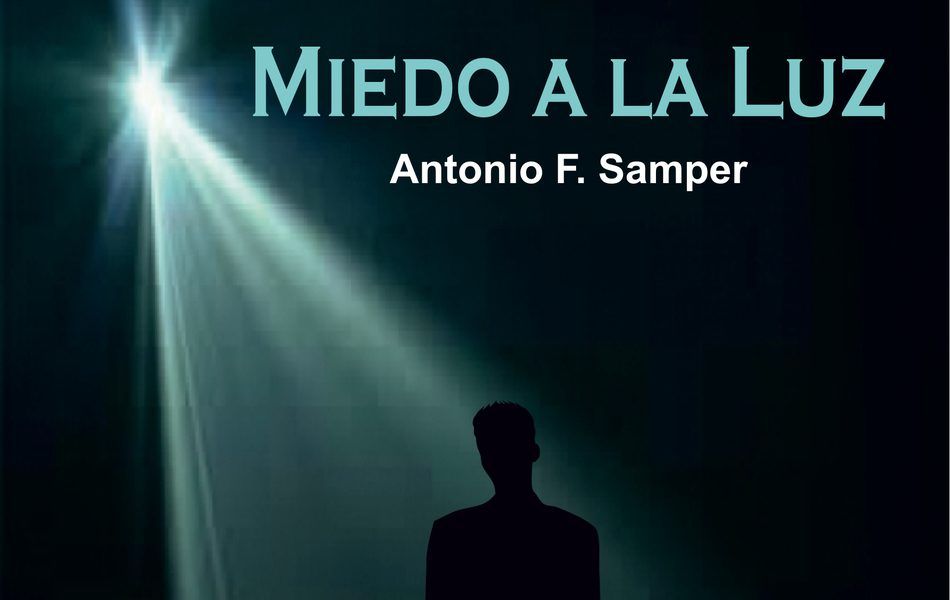 Nuevo libro del ribereño Antonio F. Samper: «Miedo a la luz»