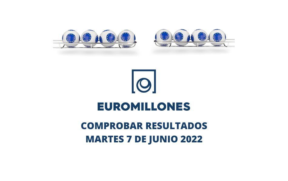 Comprobar Euromillones hoy martes 7 de junio 2022
