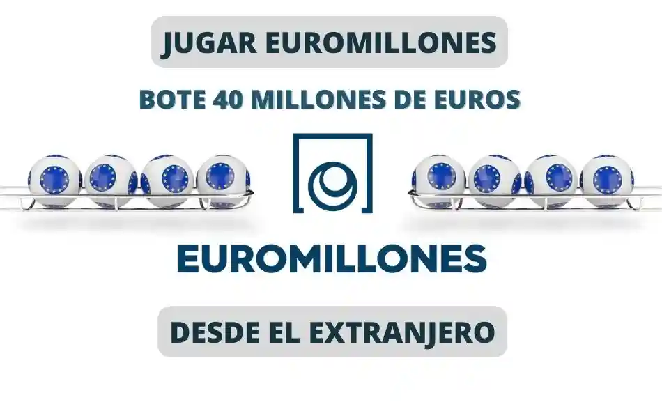 Jugar Euromillones desde el extranjero bote 40 millones