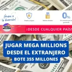 Jugar Mega Millions desde el extranjero bote 355 millones