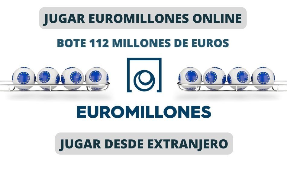 Jugar Euromillones en el extranjero bote 112 millones