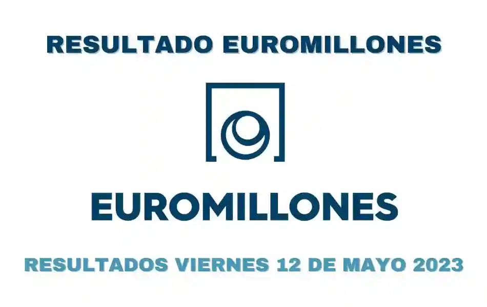 Resultados Euromillones viernes 12 de mayo 2023