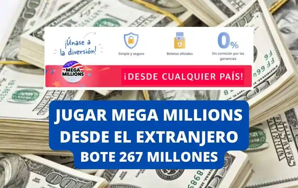 Jugar Mega Millions desde el extranjero bote 267 millones