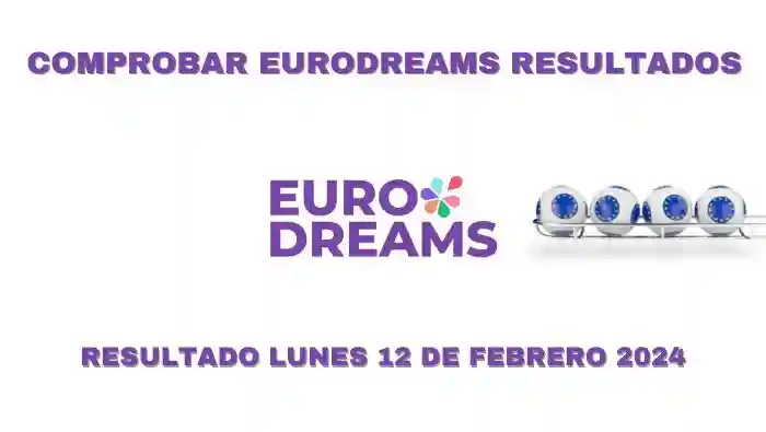 Resultados EuroDreams lunes 12 de febrero 2024