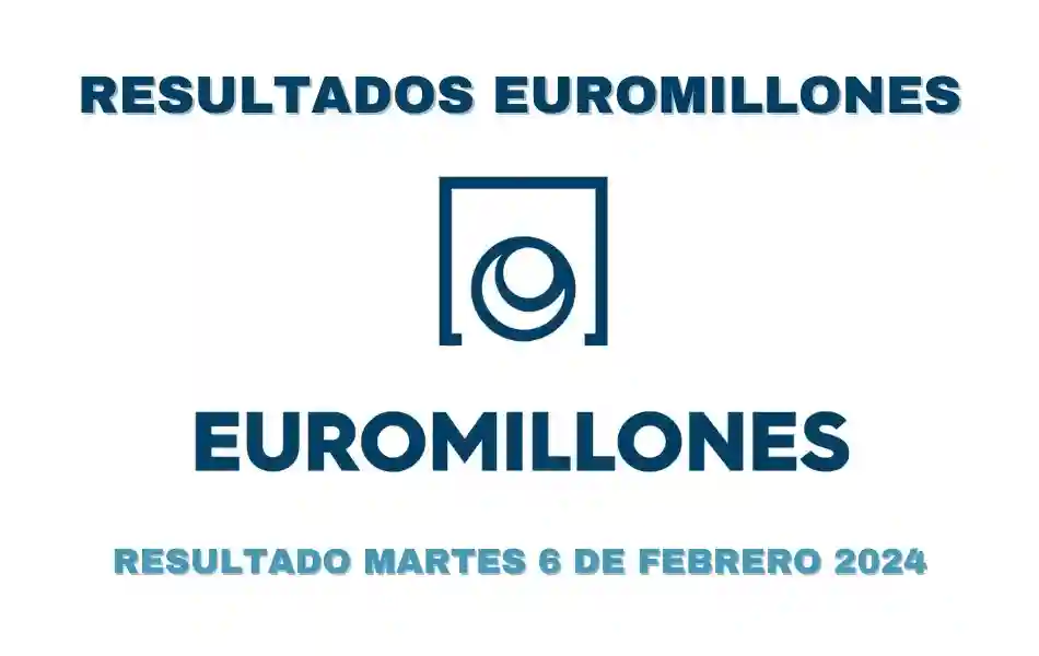 Comprobar Euromillones resultados | Resultado 6 de febrero 2024