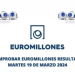 Comprobar Euromillones resultado hoy 19 de marzo 2024