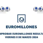 Comprobar Euromillones resultado 8 de marzo 2024